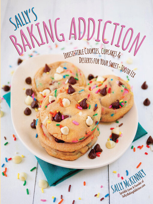 Title details for Sally's Baking Addiction Best New Cookies by Sally McKenney - Available